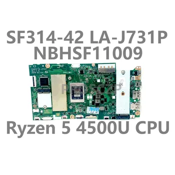 FH4FR LA-J731P Высококачественная материнская плата для ноутбука Acer SF314-42 NBHSF11009 с процессором Ryzen 5 4500U 100% полностью протестировано хорошо
