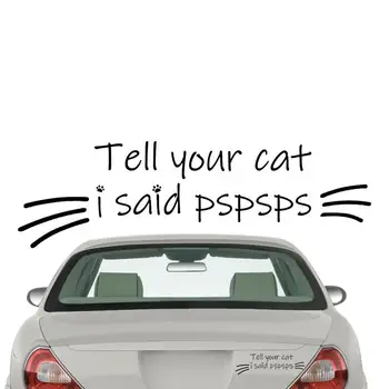Скажи своей кошке, что я сказал Pspsps Наклейка на бампер Забавная боковая ветровая панель Баннер Автомобильная наклейка Водонепроницаемые автомобильные наклейки для зеркала заднего вида